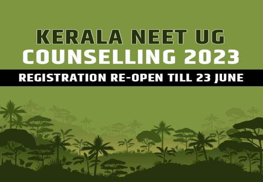 Kerala NEET UG Counselling 2023 Registration re-open till 23 June
